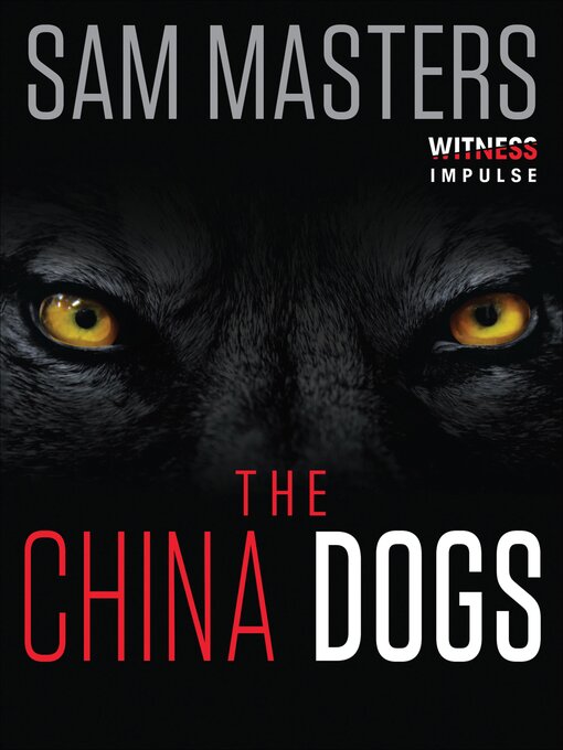 Title details for The China Dogs by Sam Masters - Available